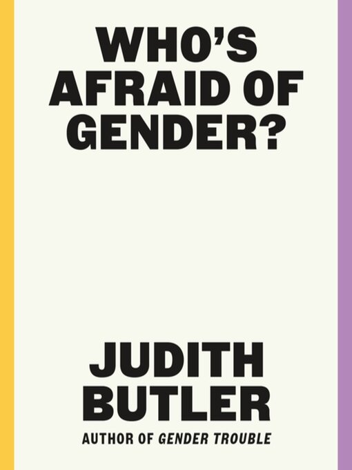 Title details for Who's Afraid of Gender? by Judith Butler - Wait list